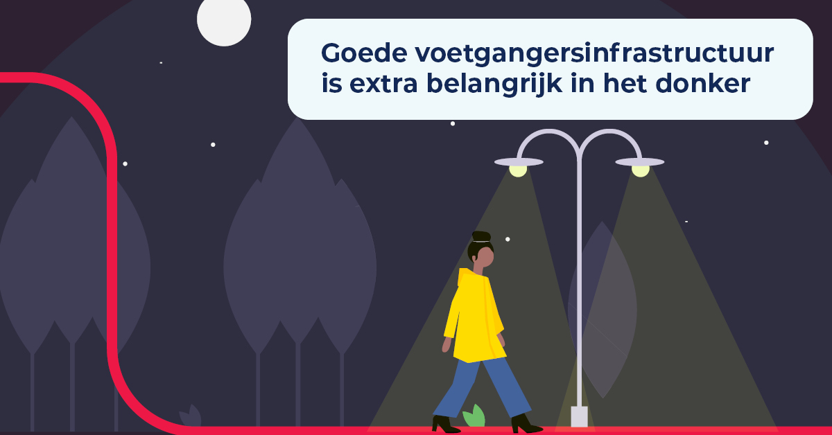 Goede voetgangersinfrastructuur is extra belangrijk in het donker